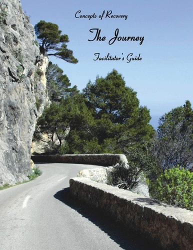 Concepts of Recovery The Journey Facilitator's Guide