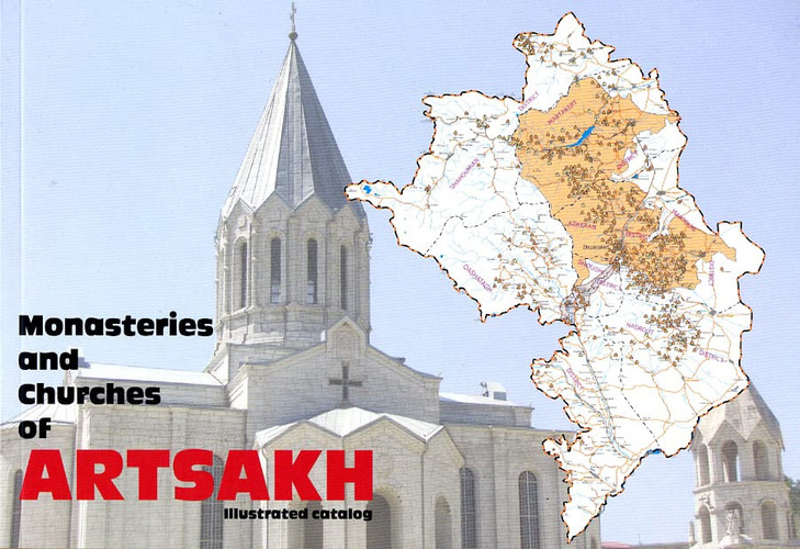 Monasteries and Churches of Artsakh Illustrated Catalog