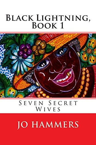 Black Lightning, Book 1 Seven Secret Wives