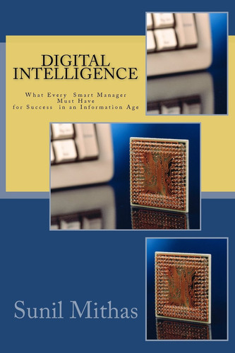 Digital Intelligence What Every Smart Manager Must Have for Success in an Information Age