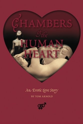 Chambers of the Human Heart An Erotic Love Story