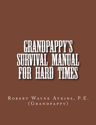 Grandpappy's Survival Manual for Hard Times