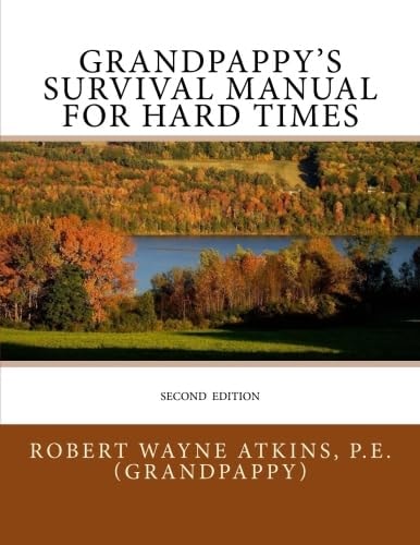 Grandpappy's Survival Manual for Hard Times, Second Edition