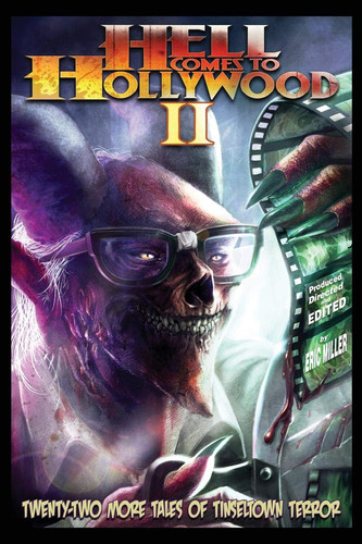 Hell Comes To Hollywood II Twenty-Two More Tales of Tinseltown Terror