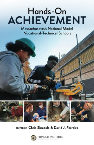 Hands-On Achievement Massachusetts's National Model Vocational-Technical Schools