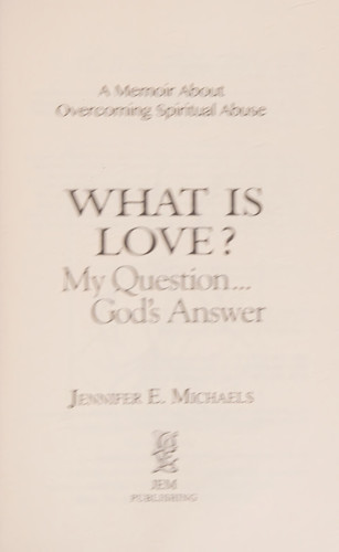 What Is Love? My Question... God's Answer
