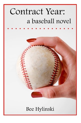 Contract Year A Baseball Novel