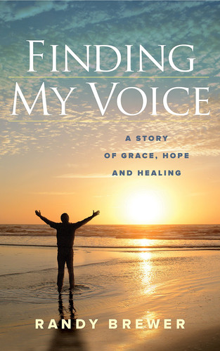 Finding My Voice A Story of Grace, Hope and Healing