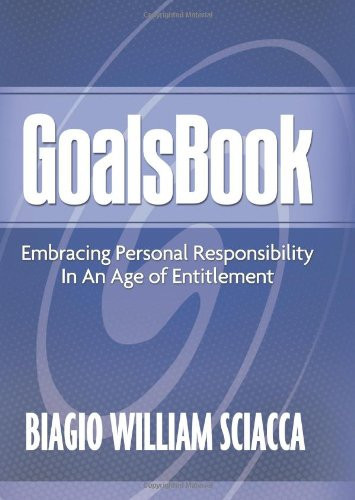 GoalsBook Embracing Personal Responsibility in an Age of Entitlement