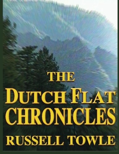 The Dutch Flat Chronicles: 1849-1906