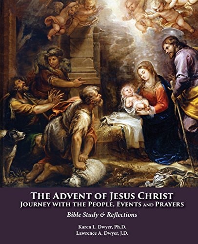 The Advent of Jesus Christ Bible Study and Reflections: Journey with the People, Events and Prayers