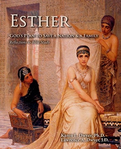 Esther Bible Study and Reflections for Such a Time As This: God's Plan to Save a Nation and a Family