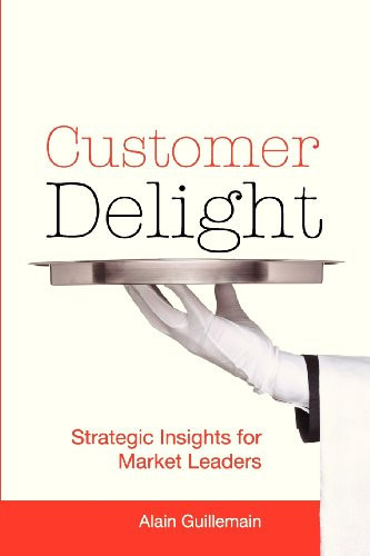 Customer Delight Strategic Insights for Market Leaders