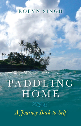 Paddling Home - a Journey Back to Self