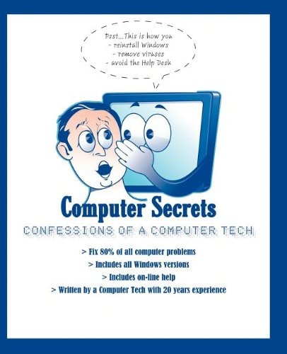 Computer Secrets: Confessions of a Computer Tech