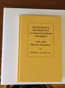 The Division of Nephrology at the University of Alabama at Birmingham 1958-2008, Fifty Years of Excellence