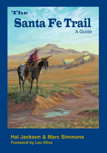 The Santa Fe Trail A Guide