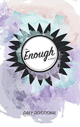 I Am Enough In Christ Devotional Book: 365-Daily Devotionals
