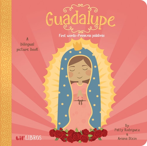 Guadalupe: First Words / Primeras Palabras A Bilingual Picture Book