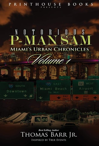Notorious P-Man Sam Miami's Urban Chronicles. Vol. 1
