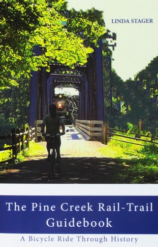 The Pine Creek Rail-Trail Guidebook A Bicycle Ride Through History