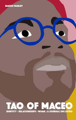 Tao of Maceo Money, Relationships, Work: A Journal on Living
