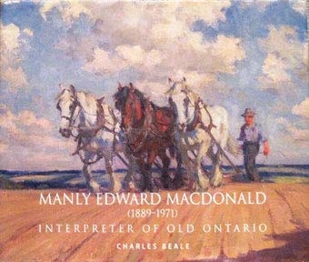 Manly E. MacDonald (1889-1971) Interpreter of Old Ontario