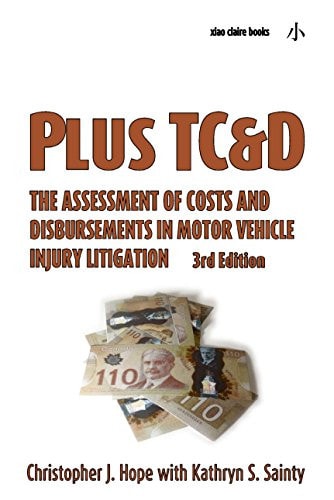 Plus TCandD The Assessment of Costs and Disbursements in Motor Vehicle Injury Litigation