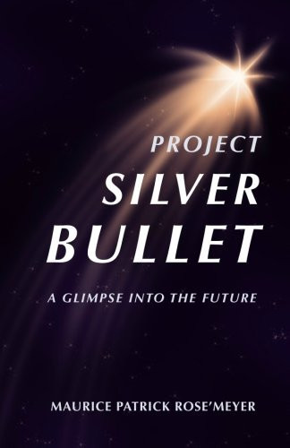 Project Silver Bullet A Glance Into the Future