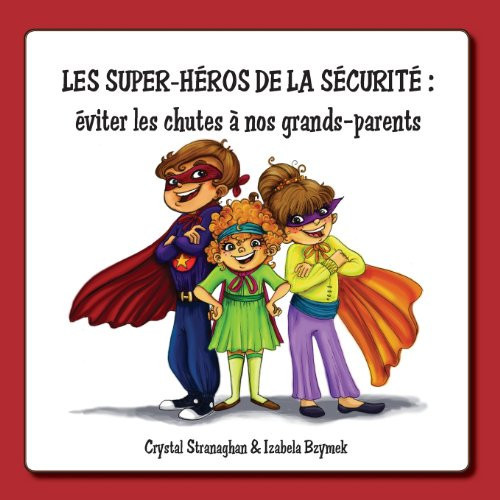Les Super-Héros de la Sécurité Éviter Les Chutes À Nos Grands-Parents