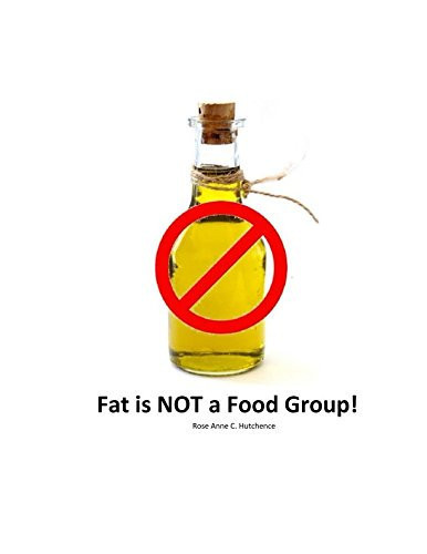 Fat is NOT a Food Group!