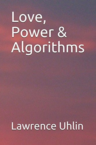 Love, Power & Algorithms