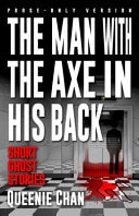 The Man with the Axe in His Back [Prose-Only] Short Ghost Stories