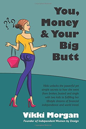 You, Money & Your Big Butt