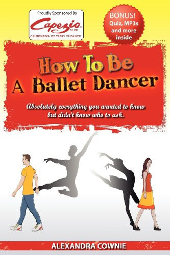How to Be a Ballet Dancer