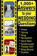 1,000+ Answers to Your Wedding Questions