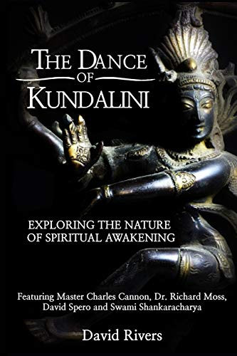 The Dance of Kundalini Exploring the Nature of Spiritual Awakening