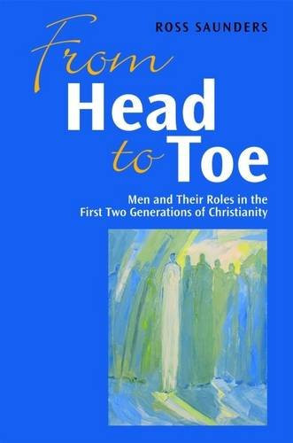 From Head to Toe: Men and Their Roles in the First Two Generations of Christianity