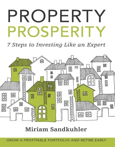 Property Prosperity: 7 Steps to Investing Like an Expert