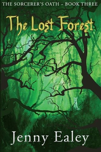 The Lost Forest The Sorcerer's Oath Book 3