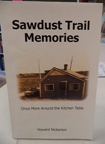 Sawdust Trail Memories Once More Around the Kitchen Table and Beyond