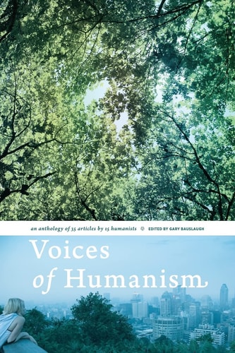 Voices of Humanism An Anthology of 35 Articles by 15 Humanists