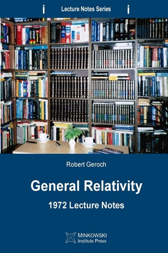 General Relativity: 1972 Lecture Notes