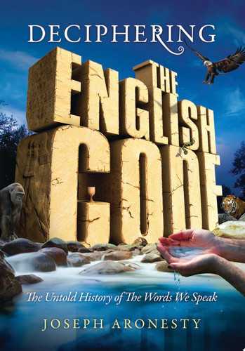 Deciphering the English Code The Untold History of the Words We Speak