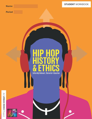 Hip Hop History and Ethics - Student Workbook Character and Cultural Development