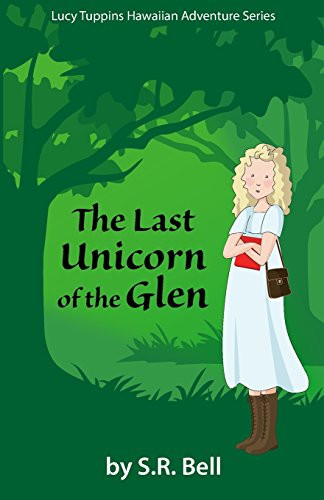 Lucy Tuppins Hawaiian Adventure Series The Last Unicorn of the Glen