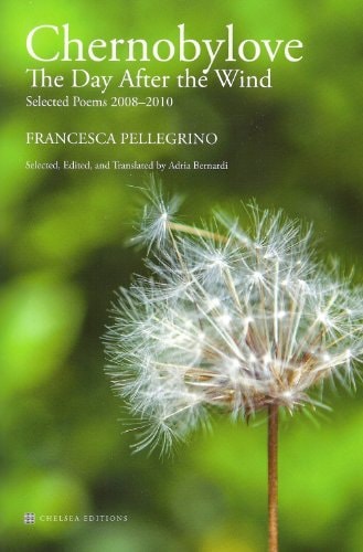 Chernobylove The Day After the Wind : Selected Poems 2008-2010