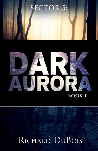 Sector 5 Dark Aurora: Book I