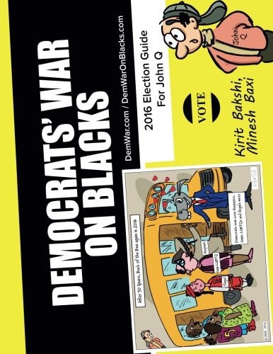 Democrats' War On Blacks: 2016 Election Guide for John Q
