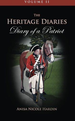 The Heritage Diaries Diary of a Patriot